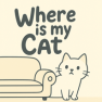 WHERE IS MY CAT